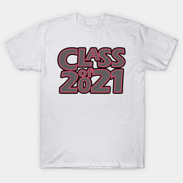 Grad Class of 2021 T-Shirt by gkillerb